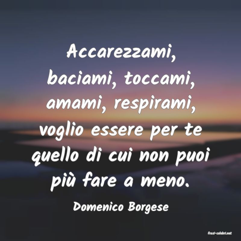 frasi di  Domenico Borgese
