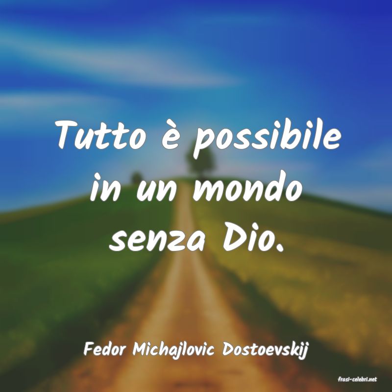 frasi di Fedor Michajlovic Dostoevskij