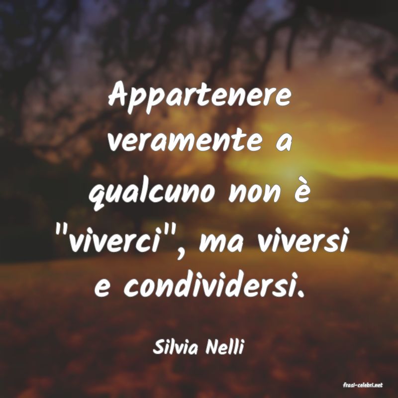 frasi di  Silvia Nelli
