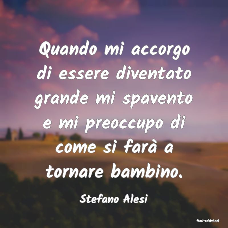 frasi di  Stefano Alesi
