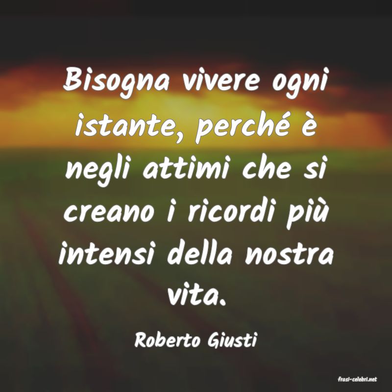 frasi di  Roberto Giusti
