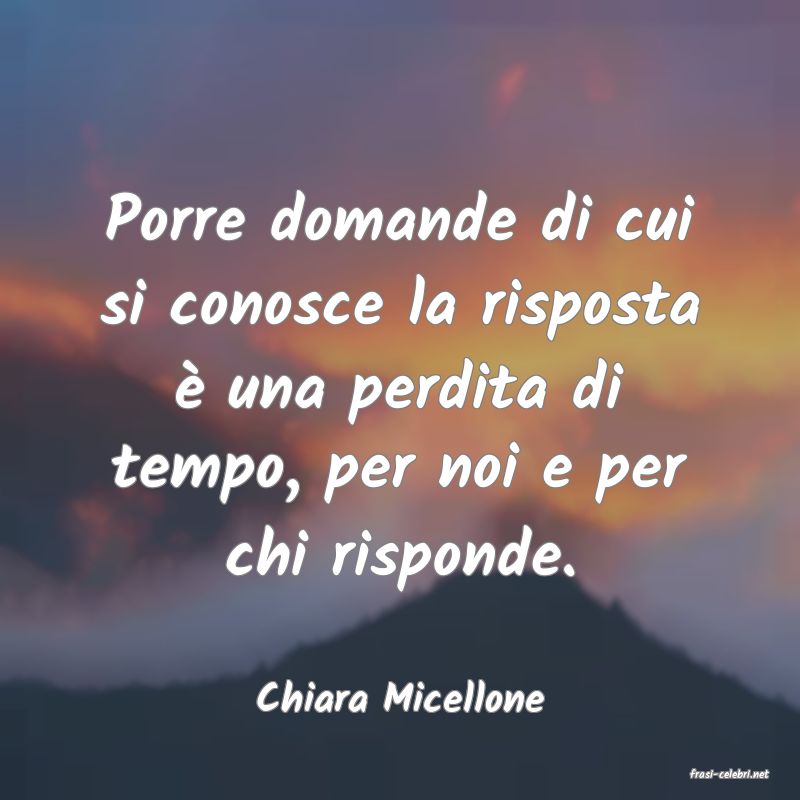 frasi di  Chiara Micellone
