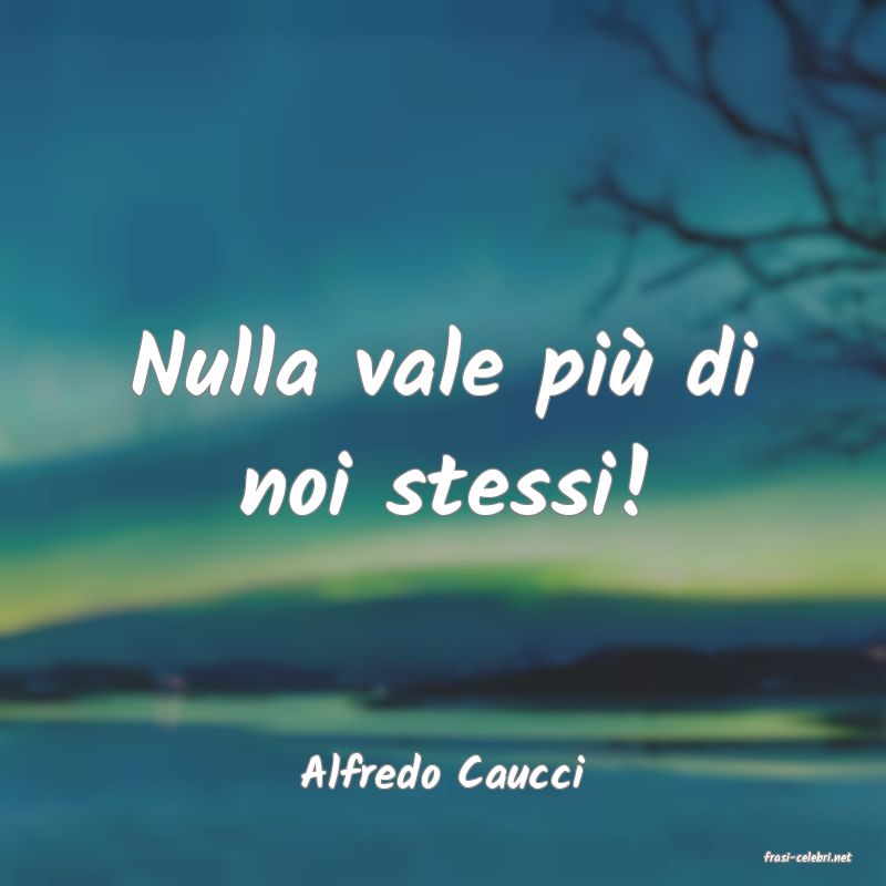 frasi di  Alfredo Caucci
