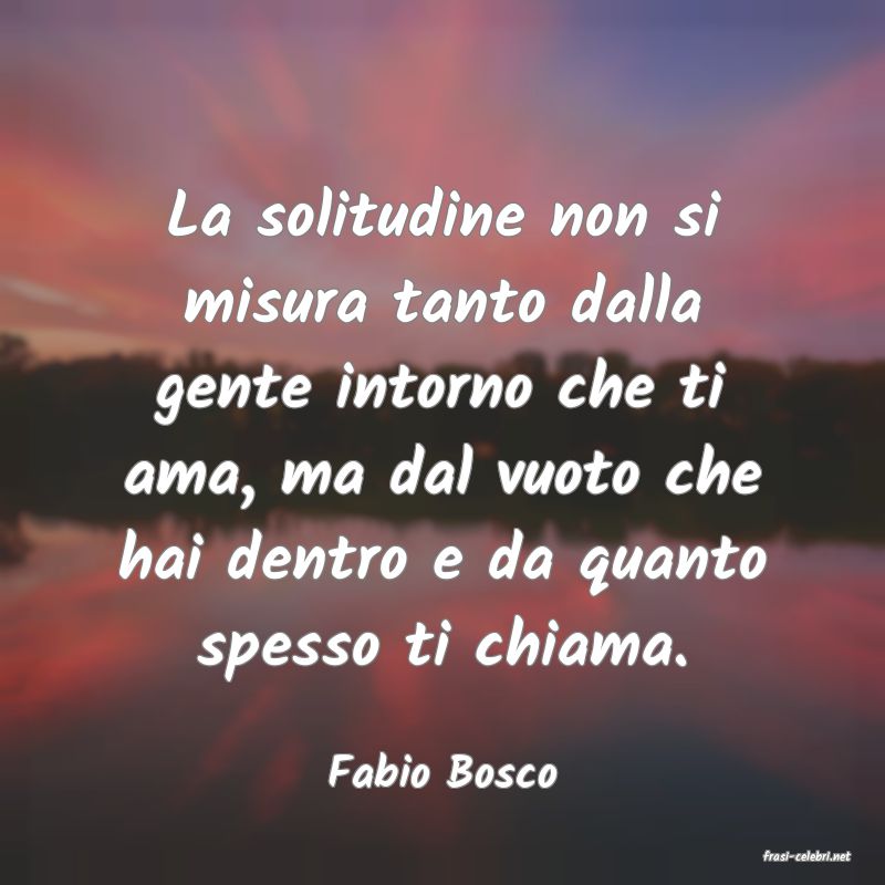 frasi di  Fabio Bosco
