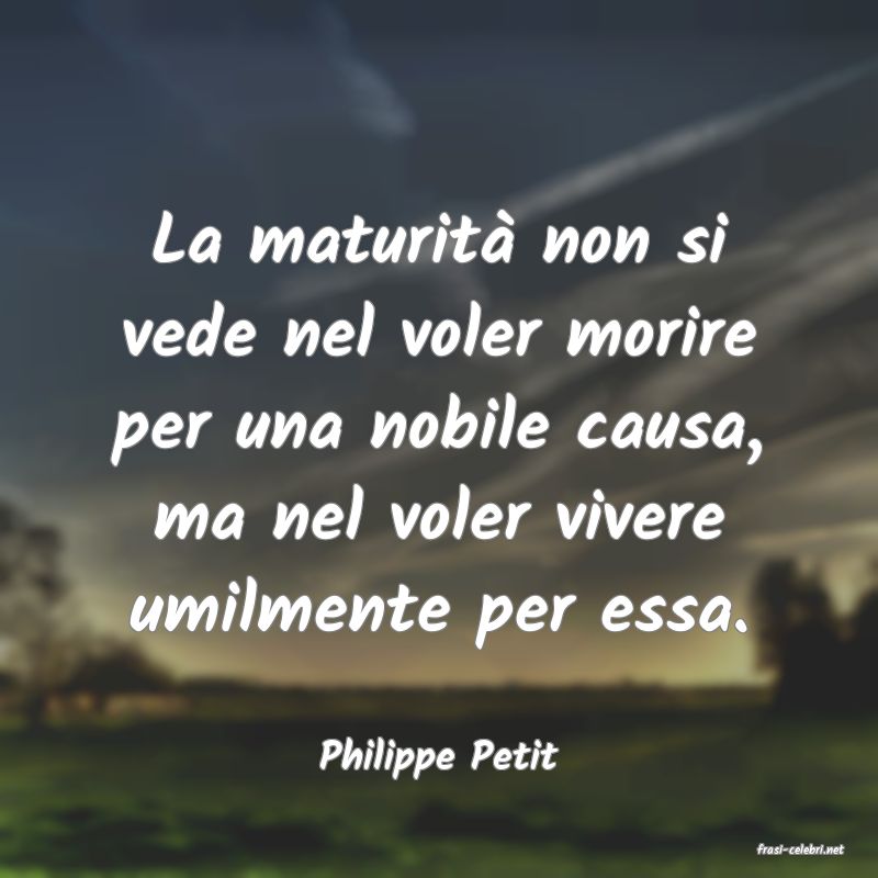 frasi di  Philippe Petit
