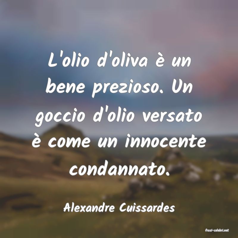 frasi di  Alexandre Cuissardes
