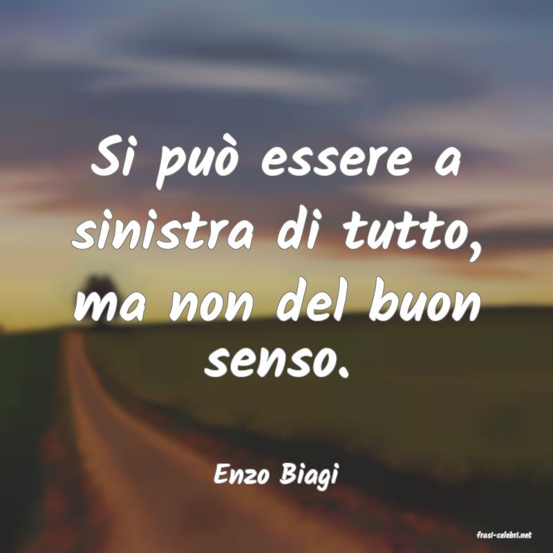 frasi di  Enzo Biagi
