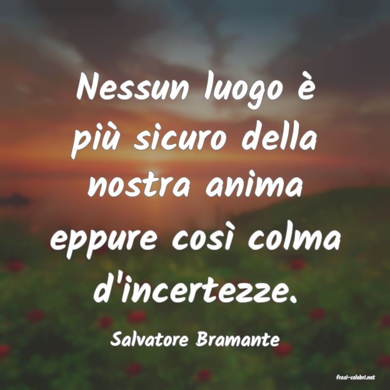 frasi di  Salvatore Bramante
