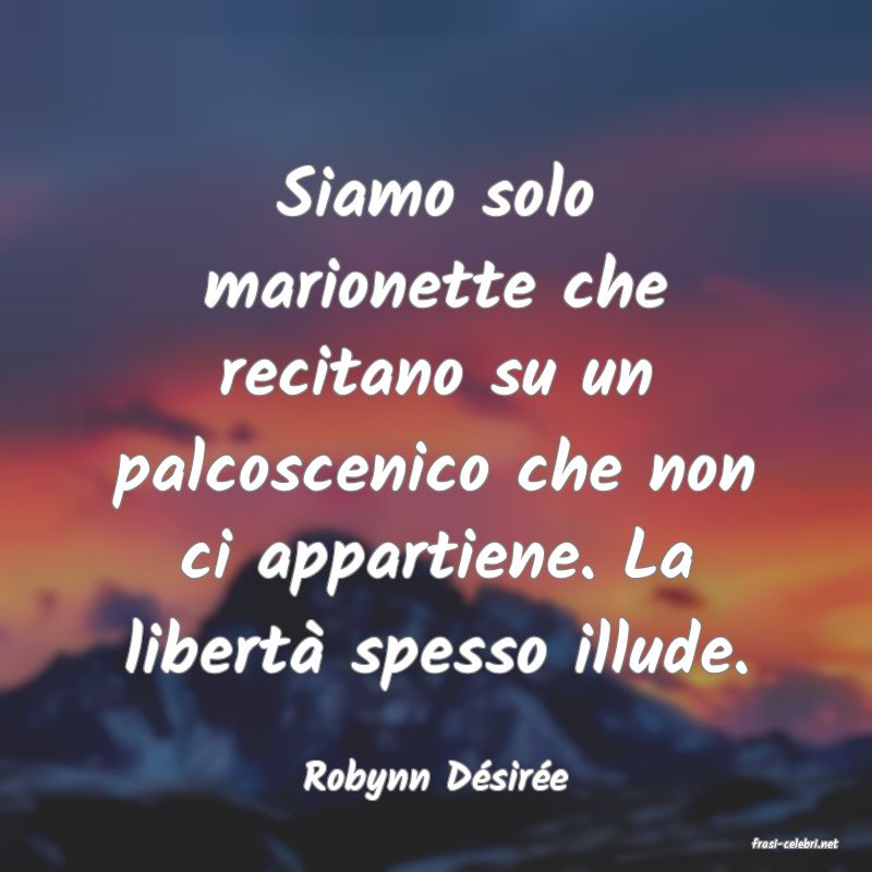 frasi di Robynn Dsire