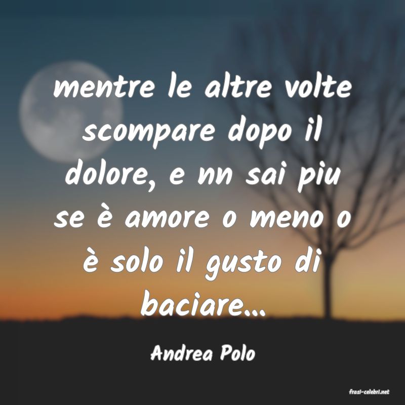 frasi di  Andrea Polo
