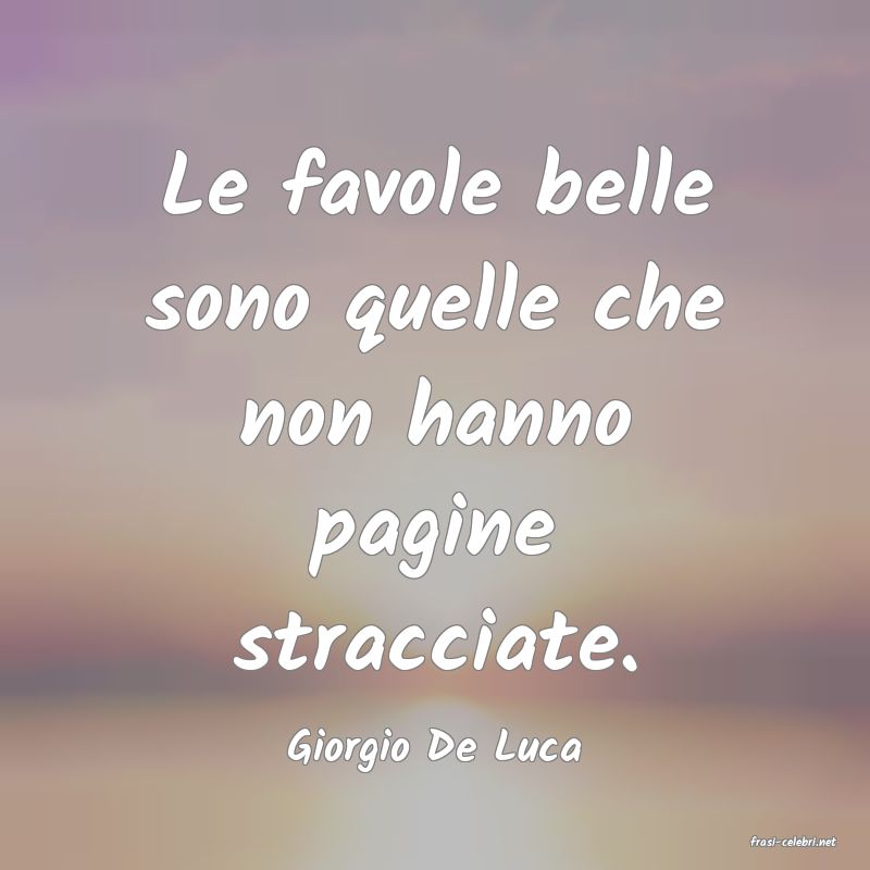 frasi di  Giorgio De Luca
