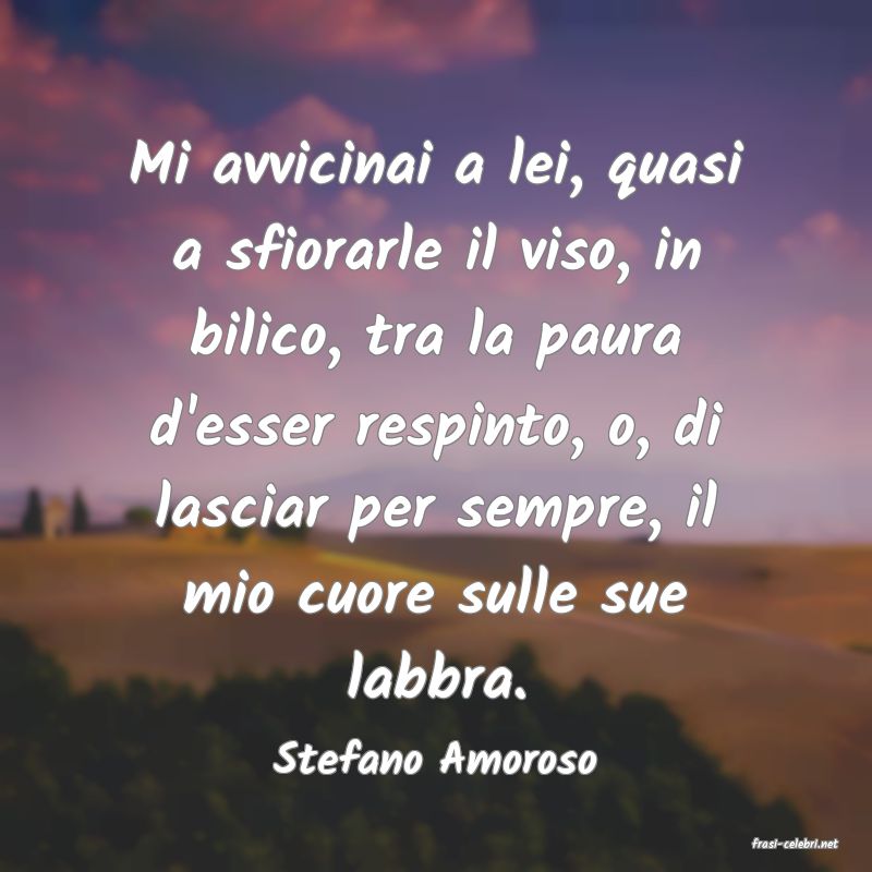 frasi di  Stefano Amoroso
