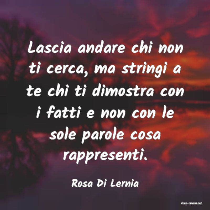 frasi di  Rosa Di Lernia
