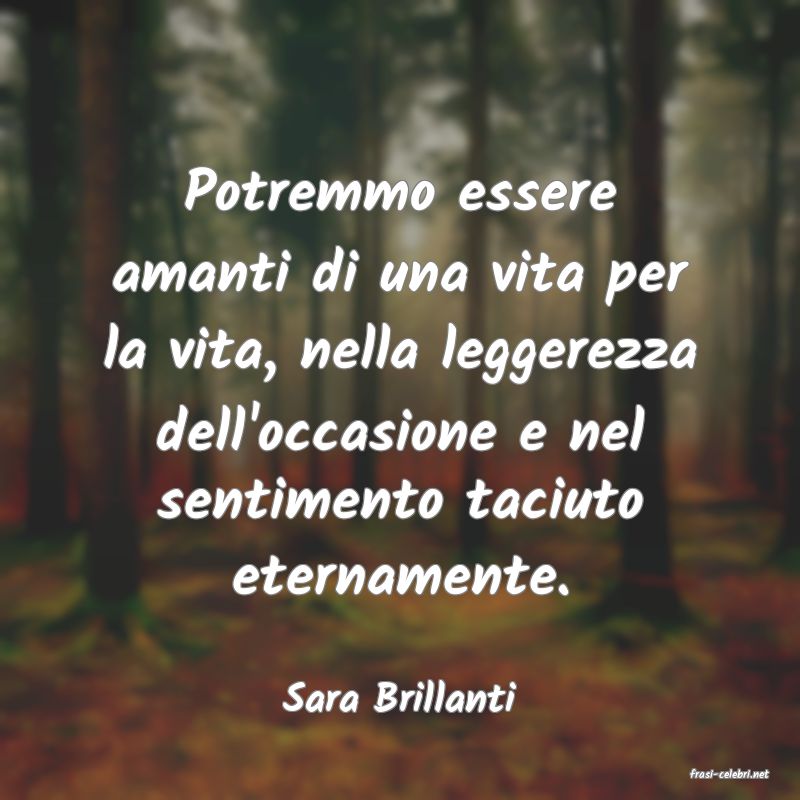 frasi di  Sara Brillanti
