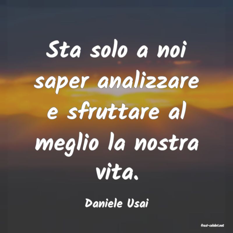 frasi di  Daniele Usai
