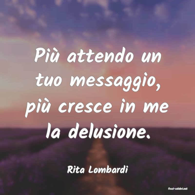 frasi di  Rita Lombardi
