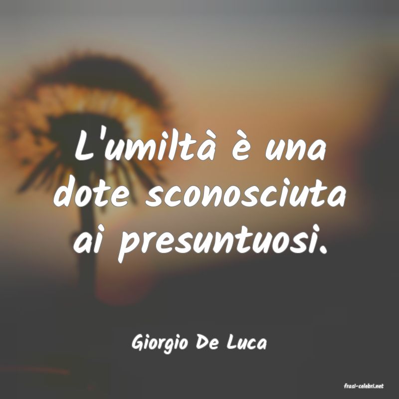 frasi di  Giorgio De Luca
