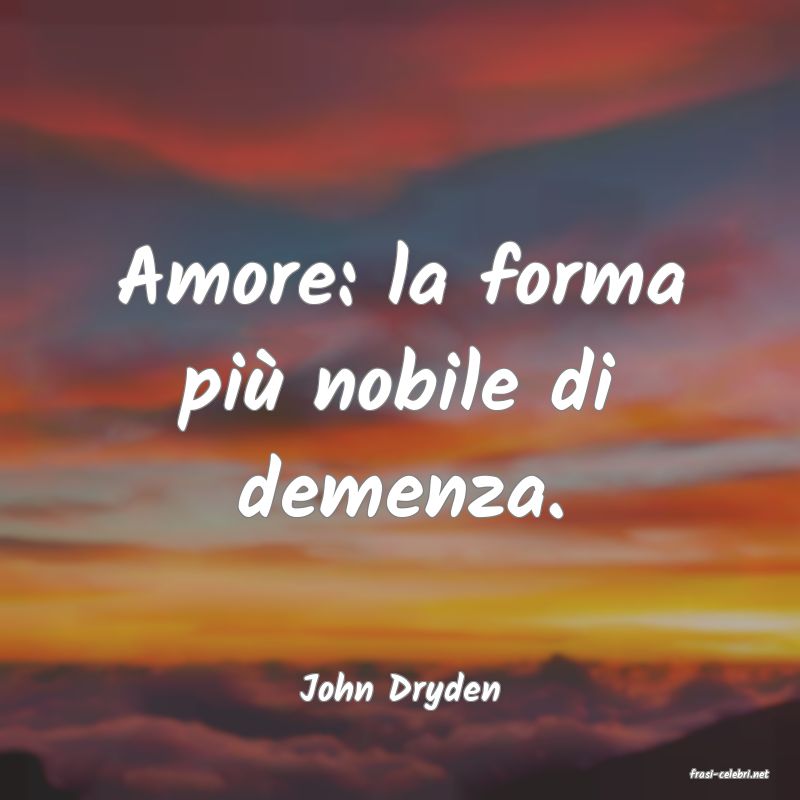 frasi di  John Dryden
