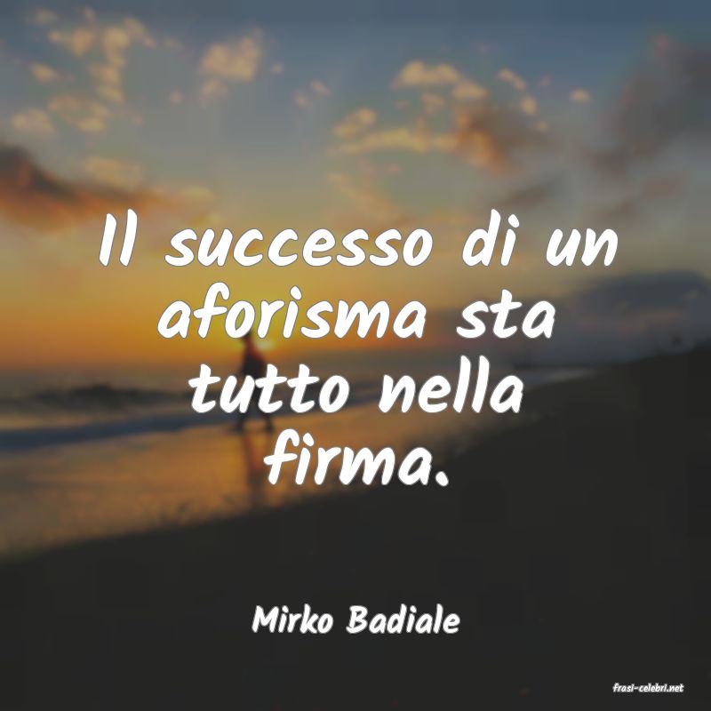 frasi di  Mirko Badiale
