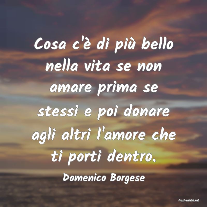 frasi di  Domenico Borgese
