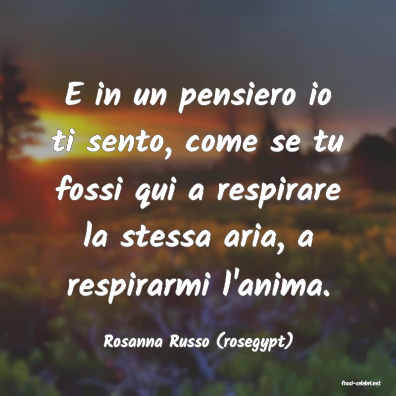 frasi di  Rosanna Russo (rosegypt)
