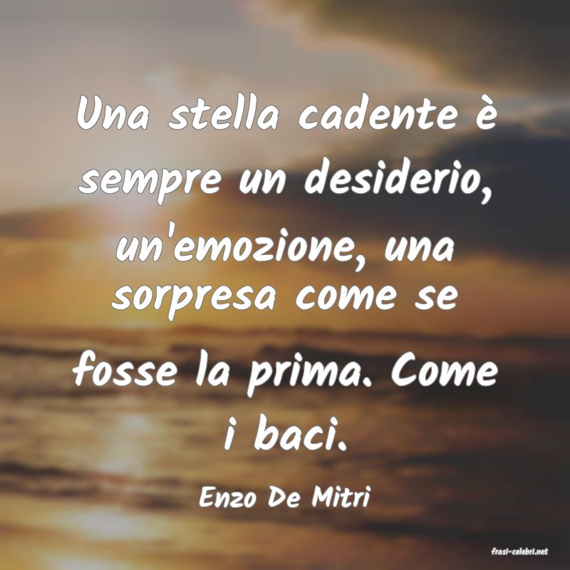 frasi di  Enzo De Mitri
