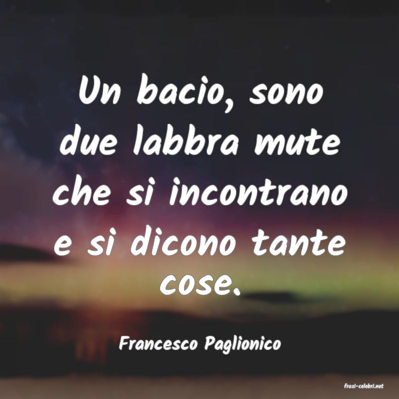 frasi di  Francesco Paglionico
