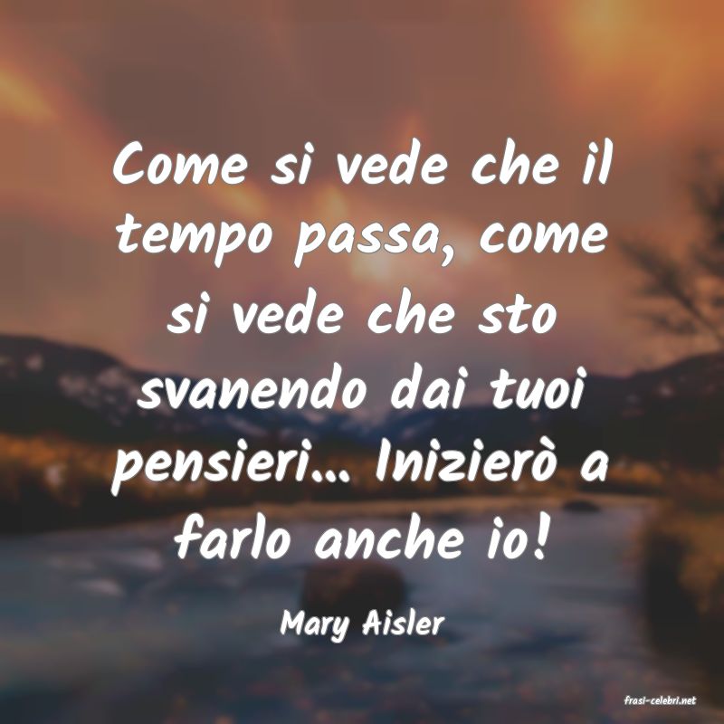 frasi di  Mary Aisler
