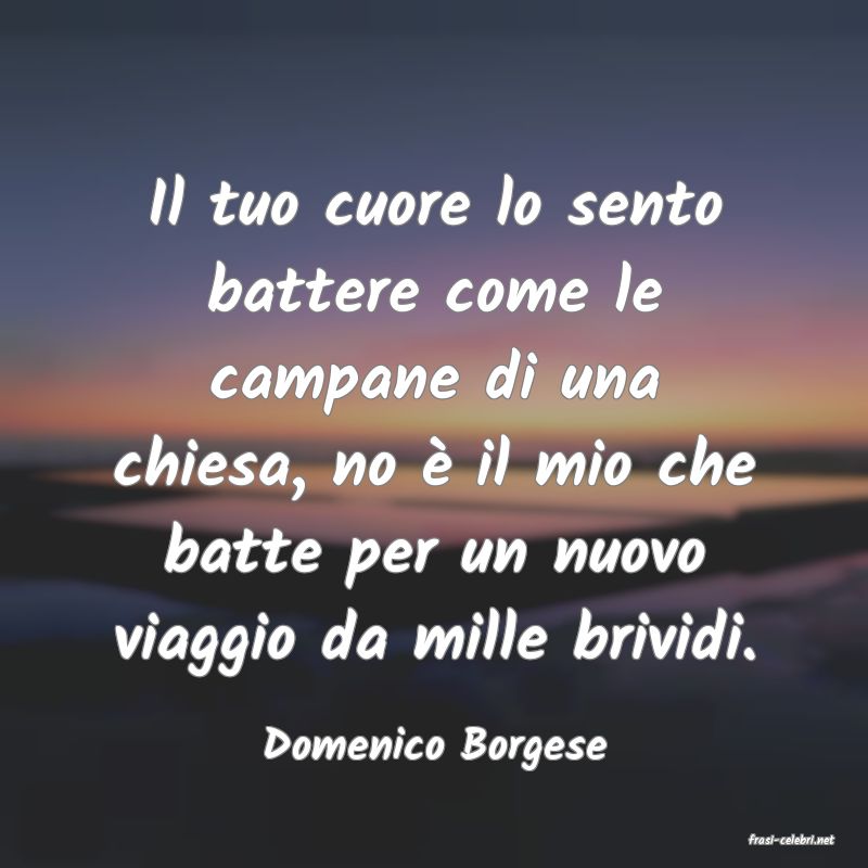 frasi di  Domenico Borgese
