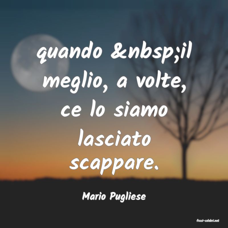 frasi di  Mario Pugliese
