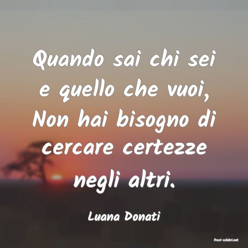 frasi di  Luana Donati
