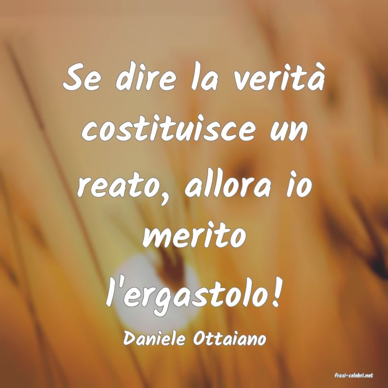 frasi di  Daniele Ottaiano
