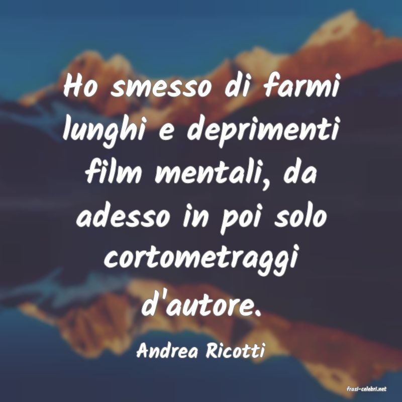 frasi di  Andrea Ricotti
