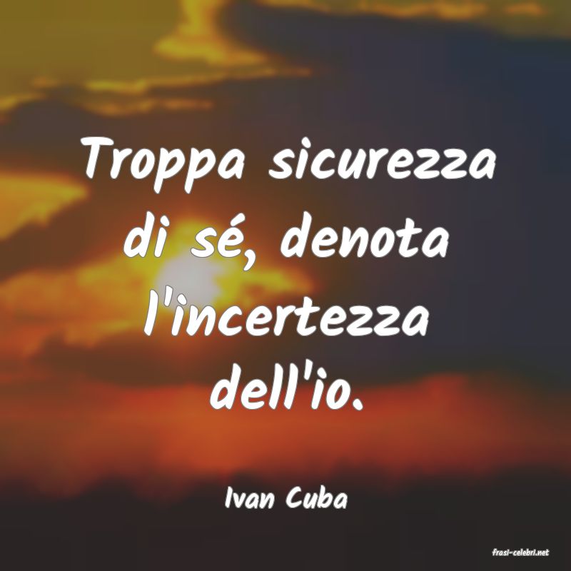 frasi di  Ivan Cuba
