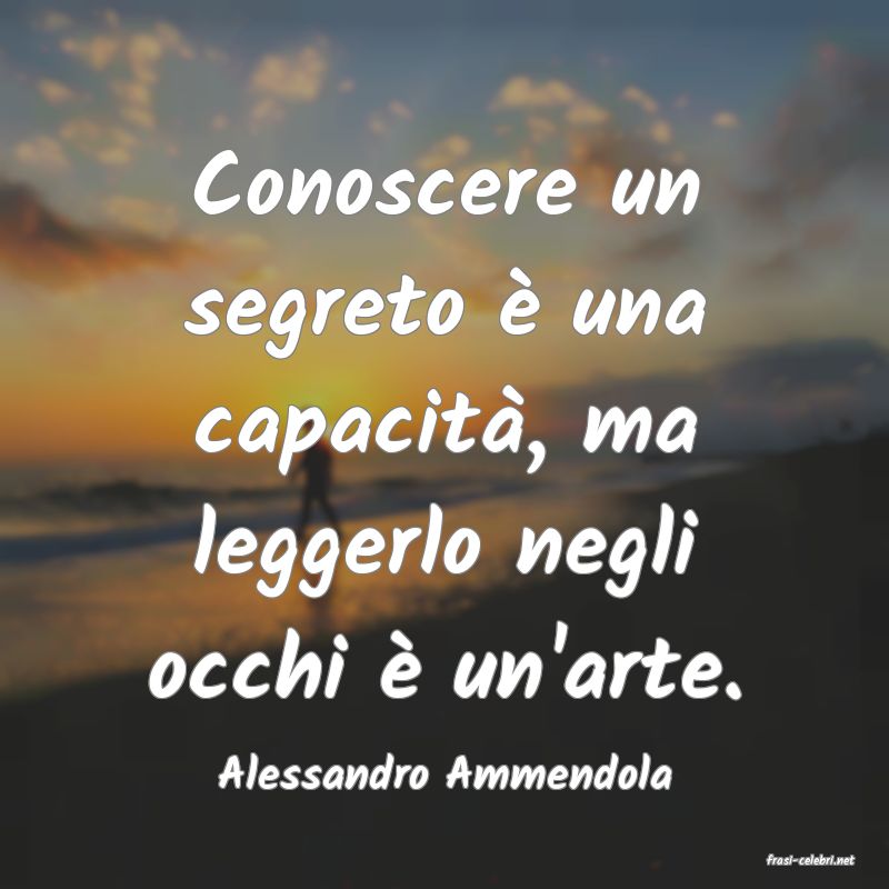 frasi di  Alessandro Ammendola
