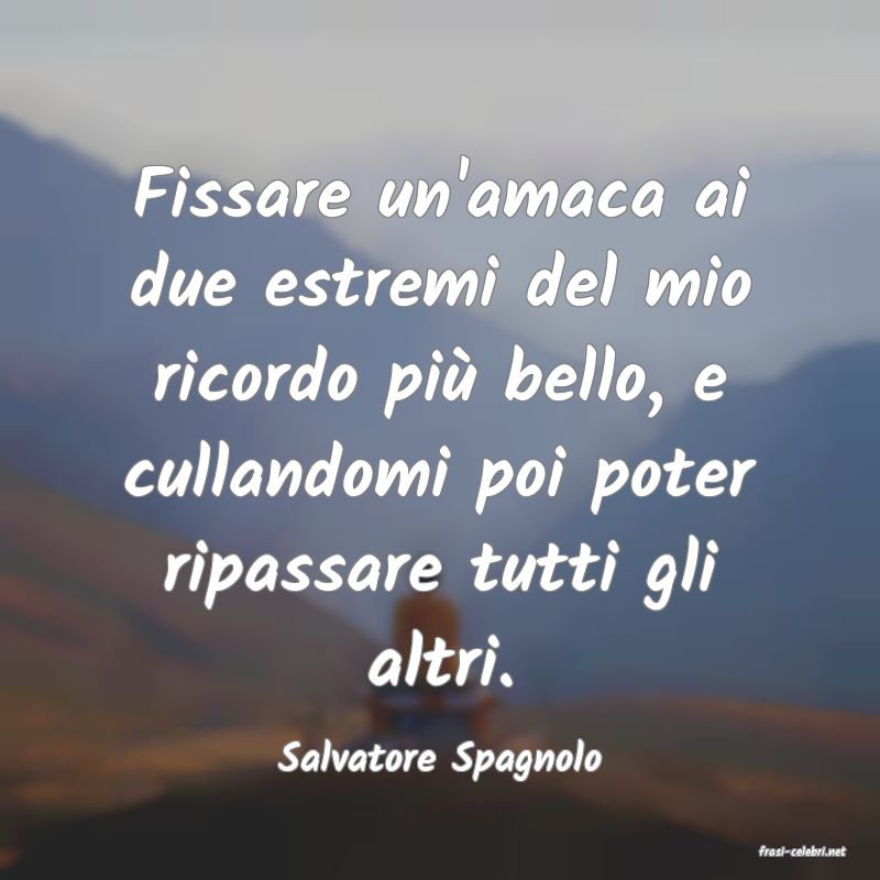 frasi di  Salvatore Spagnolo
