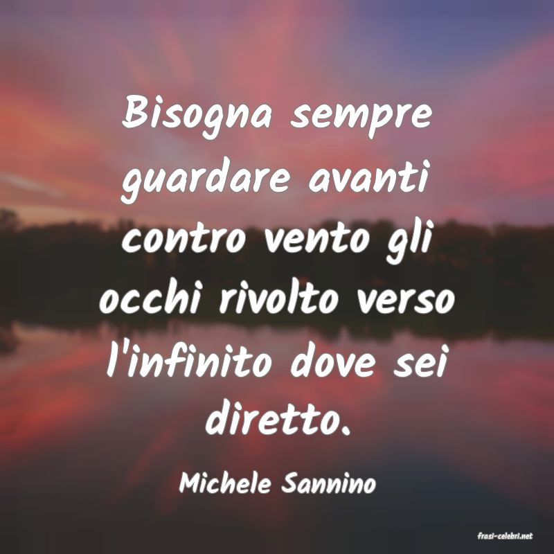 frasi di  Michele Sannino
