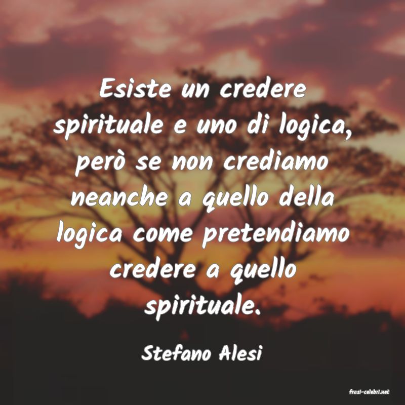 frasi di  Stefano Alesi
