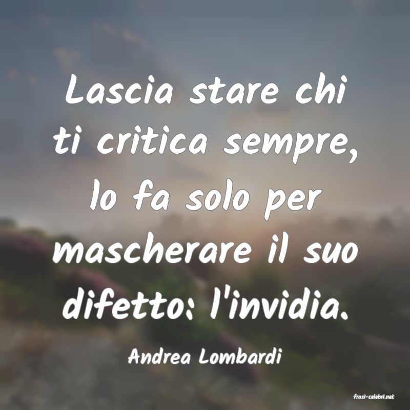 frasi di  Andrea Lombardi
