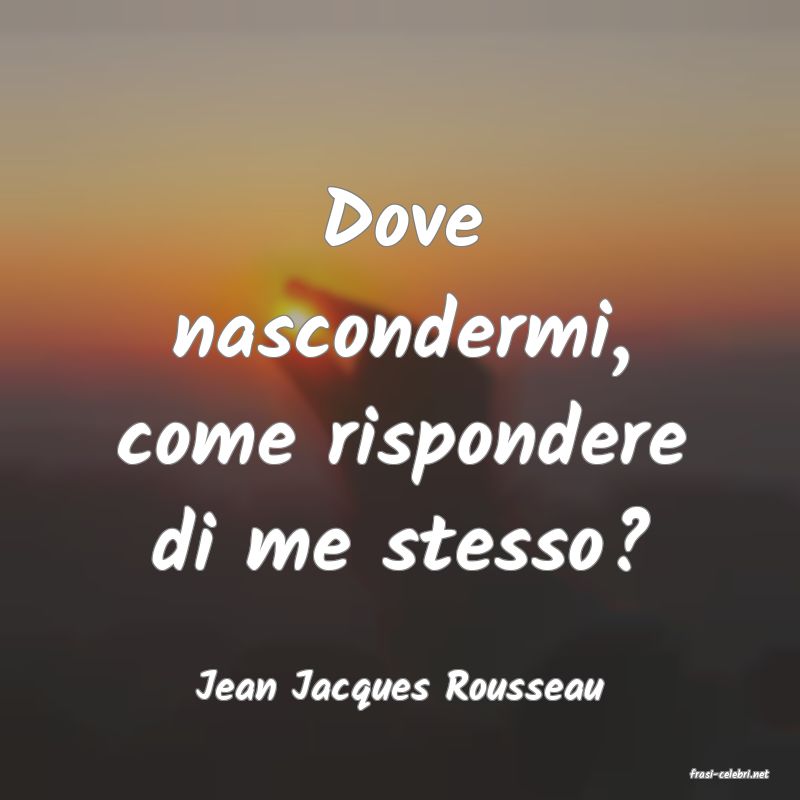 frasi di  Jean Jacques Rousseau
