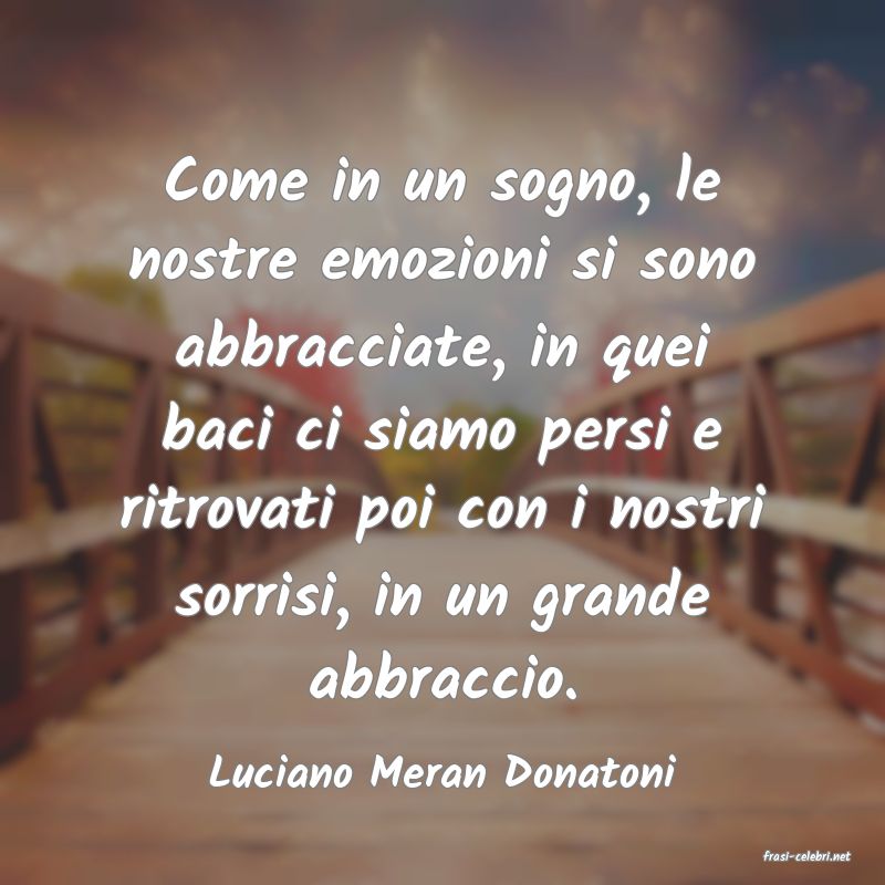 frasi di  Luciano Meran Donatoni
