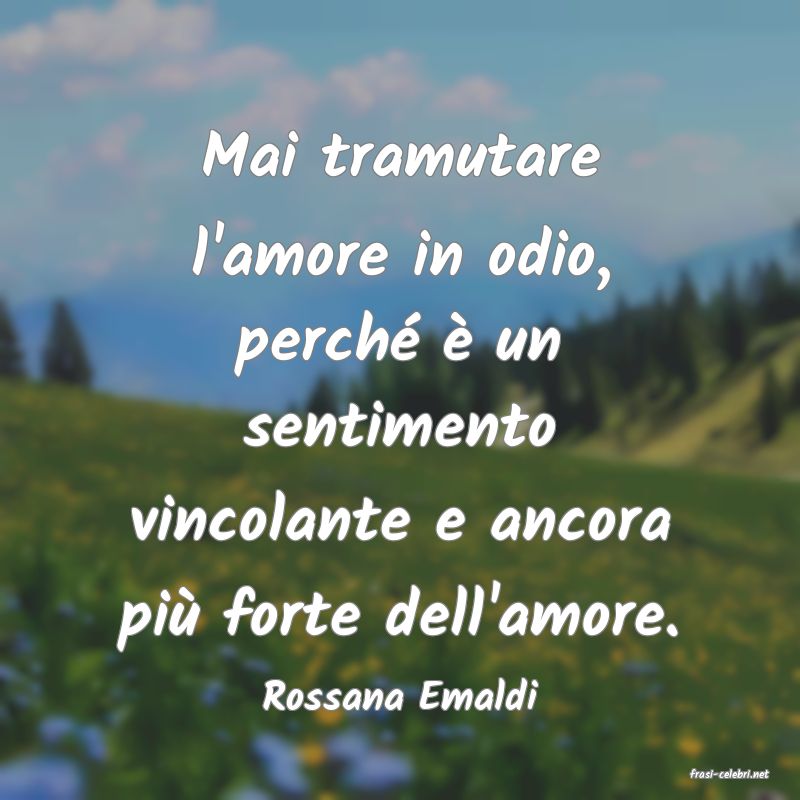 frasi di  Rossana Emaldi
