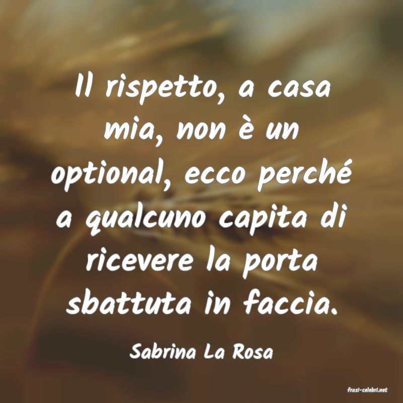 frasi di  Sabrina La Rosa
