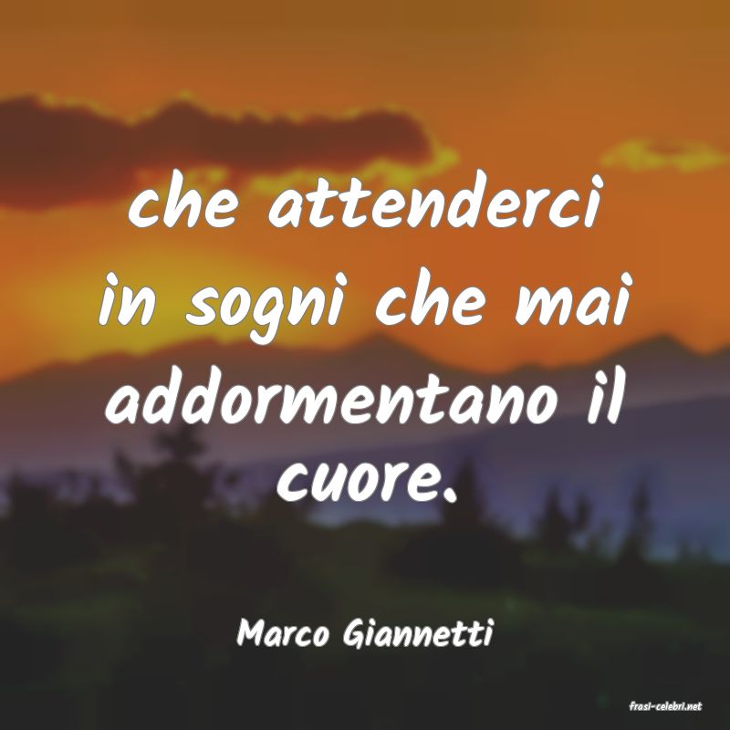 frasi di  Marco Giannetti
