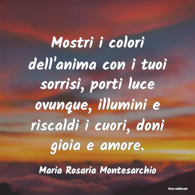 frasi di  Maria Rosaria Montesarchio
