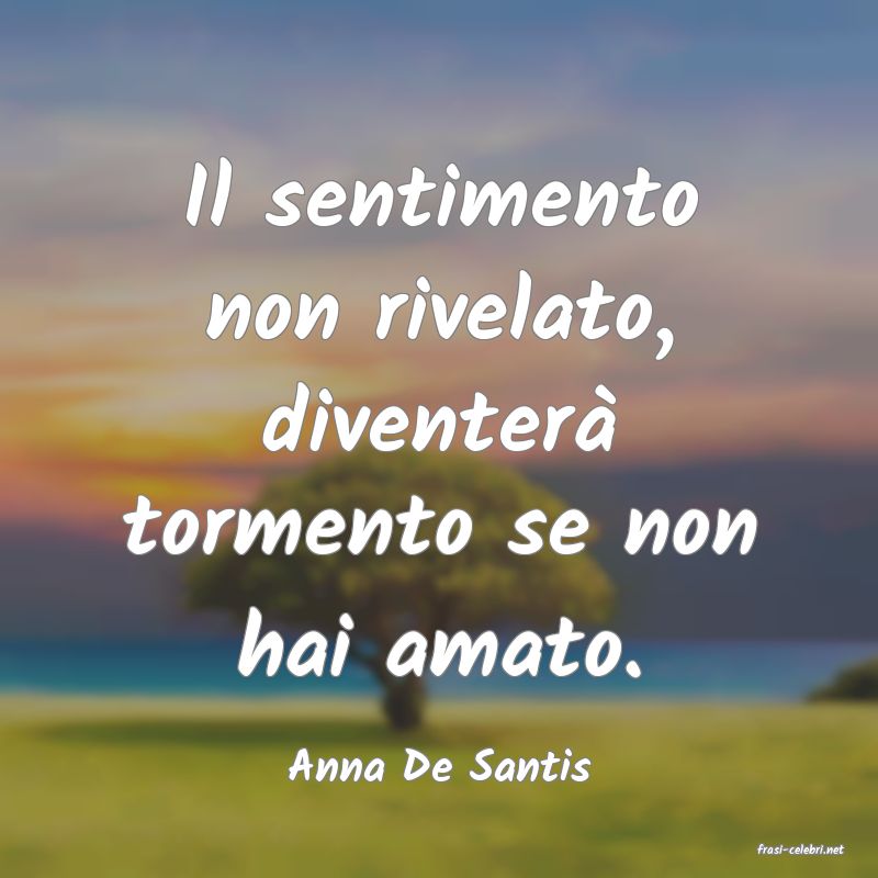 frasi di  Anna De Santis
