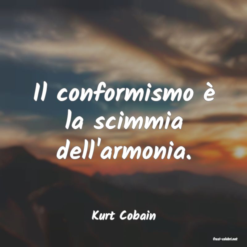 frasi di  Kurt Cobain
