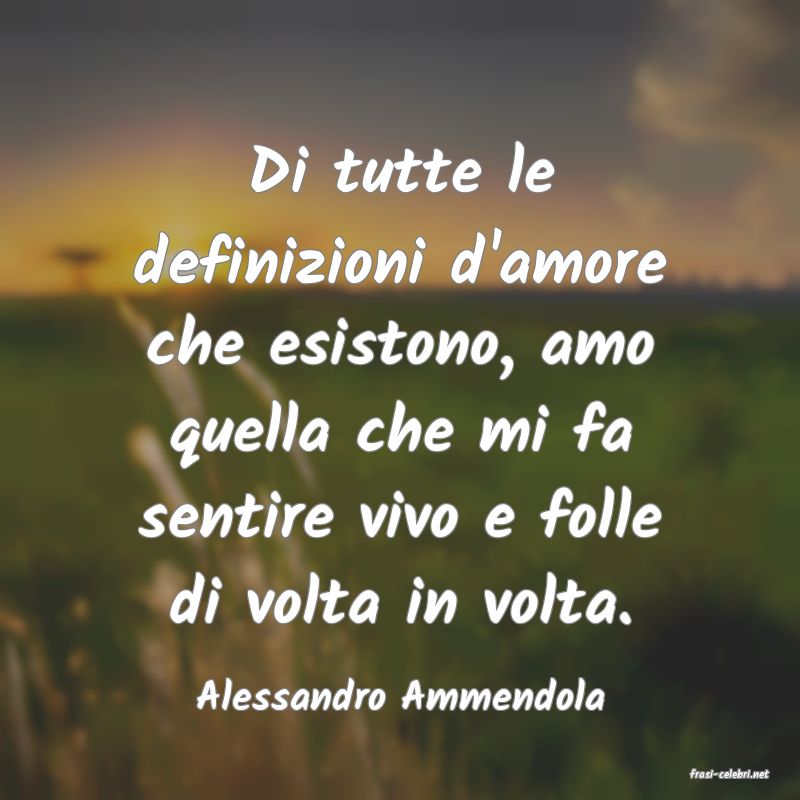 frasi di  Alessandro Ammendola
