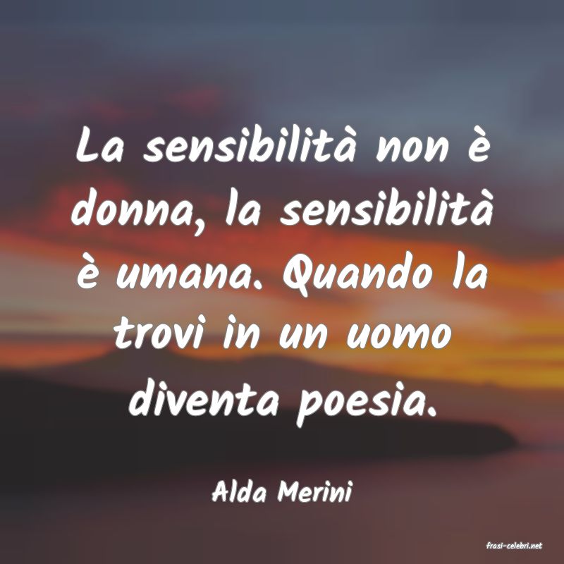 frasi di  Alda Merini
