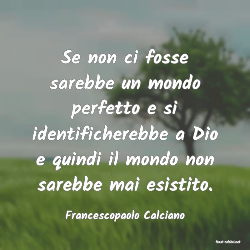 frasi di  Francescopaolo Calciano
